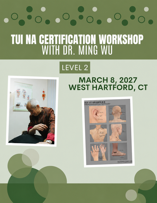 Tui Na Level 2 Workshop (March 8th, 2027) with Dr. Wu